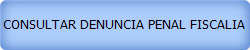 CONSULTAR DENUNCIA PENAL FISCALIA