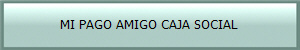 MI PAGO AMIGO CAJA SOCIAL