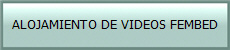 ALOJAMIENTO DE VIDEOS FEMBED