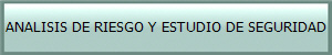 ANALISIS DE RIESGO Y ESTUDIO DE SEGURIDAD