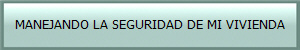 MANEJANDO LA SEGURIDAD DE MI VIVIENDA