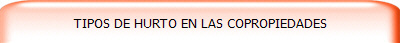 TIPOS DE HURTO EN LAS COPROPIEDADES